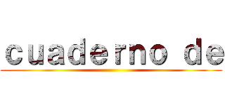 ｃｕａｄｅｒｎｏ ｄｅ ()