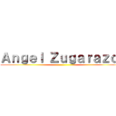 Ａｎｇｅｌ Ｚｕｇａｒａｚｏ  ()