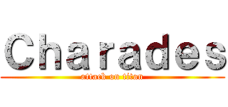 Ｃｈａｒａｄｅｓ (attack on titan)