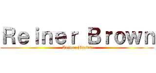 Ｒｅｉｎｅｒ Ｂｒｏｗｎ (Reiner Brown)