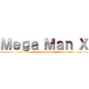 Ｍｅｇａ Ｍａｎ Ｘ (attack on Sigma)