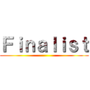 Ｆｉｎａｌｉｓｔ ()