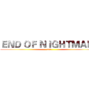 ＥＮＤ ＯＦ ＮＩＧＨＴＭＡＲＥ (TW-)