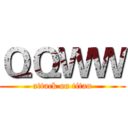 ＱＱＷＷ (attack on titan)