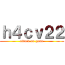 ｈ４ｃｖ２２ (attack on game)