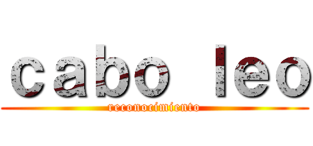 ｃａｂｏ ｌｅｏ (reconocimiento)