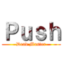 Ｐｕｓｈ (Dead Master)