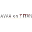 ＡＶＡＸ ｏｎ ＴＩＴＡＮ ()