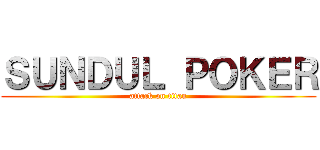 ＳＵＮＤＵＬ ＰＯＫＥＲ (attack on titan)