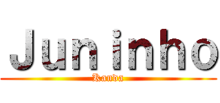 Ｊｕｎｉｎｈｏ (Kanda)