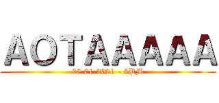 ＡＯＴＡＡＡＡＡ (05.01.2021 - 5PM)