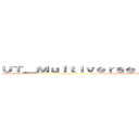 ＵＴ＿Ｍｕｌｔｉｖｅｒｓｅ： Ｔｉｍｅｌｉｎｅ＿Ｎｏ．１８ (UT_Multiverse: Timeline_No.18)