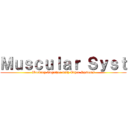 Ｍｕｓｃｕｌａｒ Ｓｙｓｔ (Working Together with Other Systems)