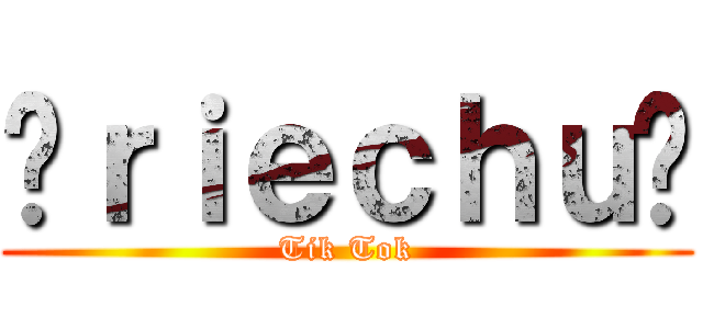 💎ｒｉｅｃｈｕ💎 (Tik Tok)