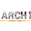 ＡＲＣＨＩ (attack on titan)