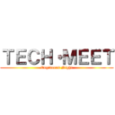 ＴＥＣＨ・ＭＥＥＴ (Engineers Night)