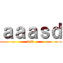 ａａａｓｄ (dsd)