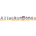 ＡｔｔａｃｋｏｎＢｏｎｅｓ (Season 1)