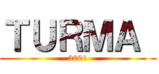 ＴＵＲＭＡ  (2001)