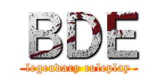 ＢＤＥ (legendary roleplay)
