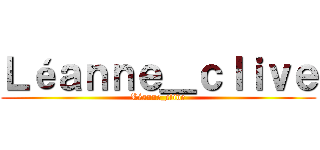 Ｌéａｎｎｅ＿ｃｌｉｖｅ (Léanne_clive)