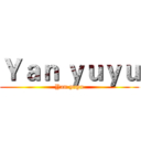 Ｙａｎ ｙｕｙｕ (Yan yuyu)