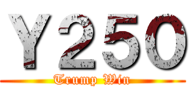 Ｙ２５０ (Trump Win)
