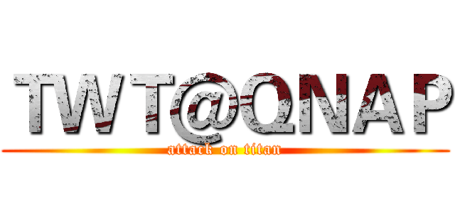 ＴＷＴ＠ＱＮＡＰ (attack on titan)