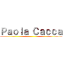 Ｐａｏｌａ Ｃａｃｃａ ()