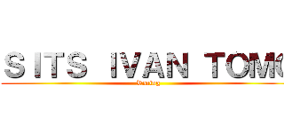 ＳＩＴＳ ＩＶＡＮ ＴＯＭＯ (Racing)