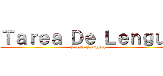 Ｔａｒｅａ Ｄｅ Ｌｅｎｇｕａ (Sedeño Constanza)