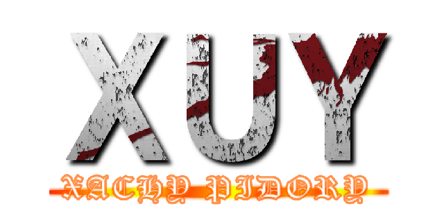 ＸＵＹ (XACHY PIDORY)