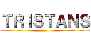 ＴＲＩＳＴＡＮＳ ()