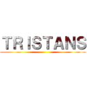 ＴＲＩＳＴＡＮＳ ()