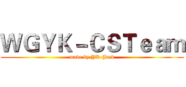 ＷＧＹＫ－ＣＳＴｅａｍ (made by YK-Jack)