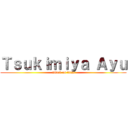 Ｔｓｕｋｉｍｉｙａ Ａｙｕ (attack on titan)