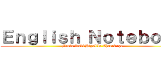 Ｅｎｇｌｉｓｈ Ｎｏｔｅｂｏｏｋ (Maria Rubi Hipolito Chacaliaza)