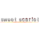 ｓｗｅｅｔ ｓｃａｒｌｅｔ (sweet scarlet)