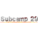 Ｓｕｂｃａｍｐ ２９ (BeNTe CuAtRu Science Boot Camp 2023)