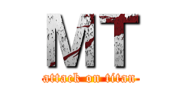 ＭＴ (attack on titan)