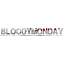 ＢＬＯＯＤＹＭＯＮＤＡＹ (attack on falcon)