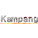 Ｋａｍｐａｎｇ (maaf ye)