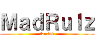 ＭａｄＲｕｌｚ (fansub)