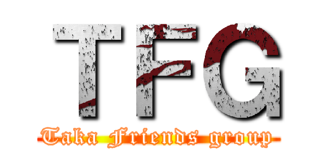 ＴＦＧ (Taka Friends group)