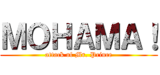 ＭＯＨＡＭＡ！ (attack of Mr. Prince)