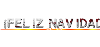 ¡ＦＥＬＩＺ ＮＡＶＩＤＡＤ！ (attack on titan)