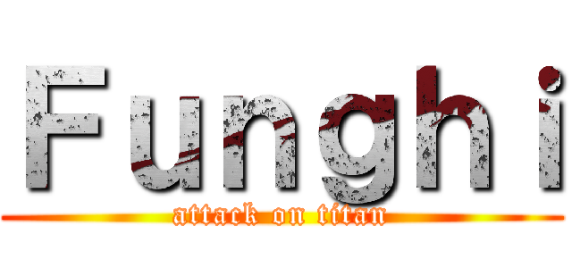 Ｆｕｎｇｈｉ (attack on titan)