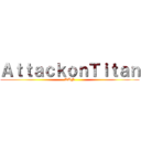 ＡｔｔａｃｋｏｎＴｉｔａｎ (RUN)