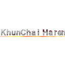 ＫｈｕｎＣｈａｉ Ｈａｒｅｍ (attack on harem)