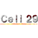 Ｃｅｌｌ ２９ (attack on titan)